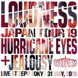 อัลบัม LOUDNESS JAPAN TOUR 19 HURRICANE EYES + JEALOUSY Live at Zepp Tokyo 31 May, 2019 (Audio Version) ศิลปิน LOUDNESS