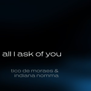 อัลบัม All I Ask Of You ศิลปิน Indiana Nomma