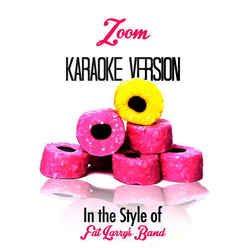 Zoom (In the Style of Fat Larry's Band) [Karaoke Version] (伴奏)
