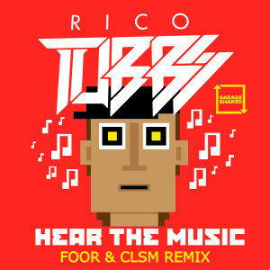 Rico Tubbs的專輯Hear The Music (FooR & CLSM Remix)