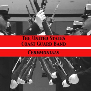 United States Coast Guard Band的專輯UNITED STATES COAST GUARD BAND: Ceremonials