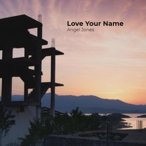 Album Love Your Name from Angel Jones