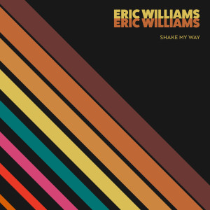 Album Shake My Way from Eric Williams