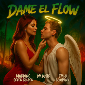 ดาวน์โหลดและฟังเพลง dame el flow พร้อมเนื้อเพลงจาก Makkine Seven Golden