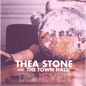收聽Thea Stone and The Town Hall的Believer歌詞歌曲