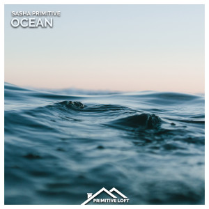 Album Ocean oleh Sasha Primitive