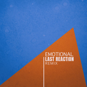 Album Emotional (Remix) oleh Last Reaction