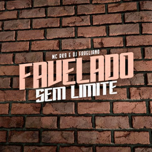 Listen to Favelado Sem Limite (Explicit) song with lyrics from Mc RK9