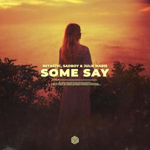 BETASTIC的專輯Some Say