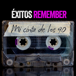 Various Artists的專輯Éxitos Remember: Mi Cinta De Los 90 (Explicit)