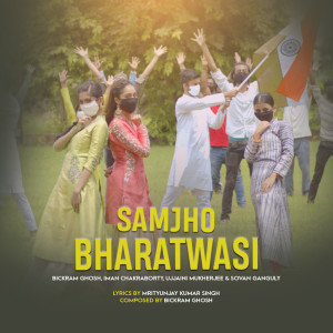 Listen to Samjho Bharatwasi song with lyrics from Bickram Ghosh