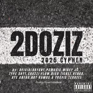 Ktraa的專輯2Doziz 2025 Cypher (feat. Kat Ramos, Mikey JC, Cruzzi Flow, OficialBryant, Travis Terrell, Aye Antho, TypeShyt, Bigg Ticket & P3Music) [Explicit]