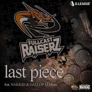 Listen to last piece (feat. NAKKID & GALLOP KOBeatz) song with lyrics from FULLCAST RAISERZ