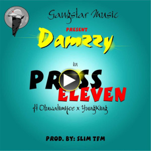 收聽Damzzy的Press Eleven歌詞歌曲