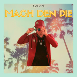 Listen to Mach Den Pie song with lyrics from Calvin
