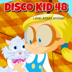 Marty e i suoi amici的專輯DISCO KID 48 (I Miei Amici Animali)