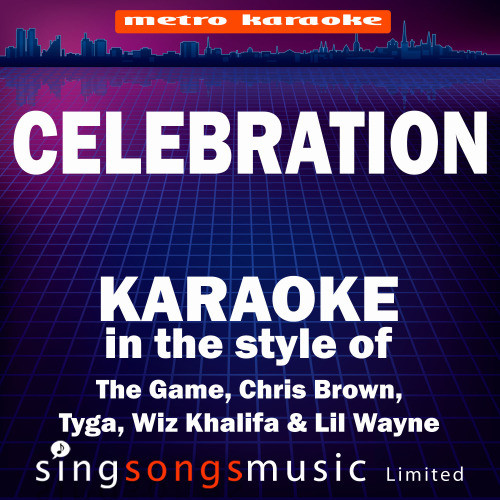 Celebration (In the Style of the Game, Chris Brown, Tyga, Wiz Khalifa and Lil Wayne) [Karaoke Version] (Explicit) (Karaoke Version)