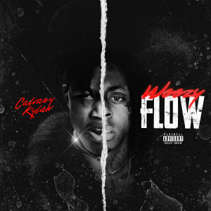 Dengarkan Weezy Flow (Explicit) lagu dari Calvary Kylan dengan lirik