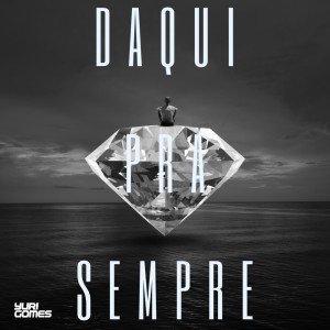 Listen to DAQUI PRA SEMPRE (VOLT MIX) song with lyrics from DJ Yuri Gomes Oficial