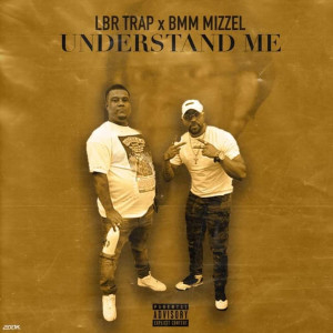 Listen to Understand Me (Explicit) song with lyrics from LBR Trap