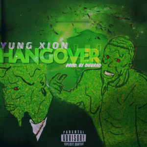 Listen to Hangover (Explicit) song with lyrics from Yung Xion