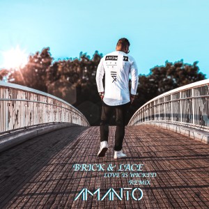ดาวน์โหลดและฟังเพลง Love Is Wicked (Amanto Remix) พร้อมเนื้อเพลงจาก Brick & Lace