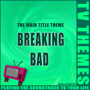 ดาวน์โหลดและฟังเพลง Breaking Bad พร้อมเนื้อเพลงจาก TV Themes