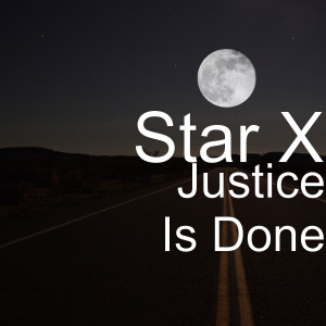 收聽Star-X的Justice Is Done歌詞歌曲