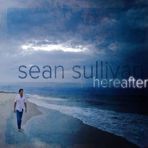 Sean Sullivan的專輯Hereafter