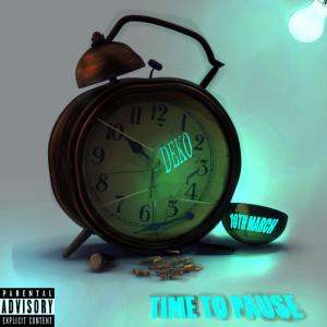 Dengarkan lagu Time To Pause (Explicit) nyanyian Deko dengan lirik