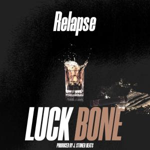 ดาวน์โหลดและฟังเพลง Relapse (Explicit) พร้อมเนื้อเพลงจาก Luck Bone