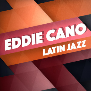Eddie Cano的专辑Latin Jazz