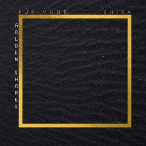 ดาวน์โหลดและฟังเพลง Golden Shores พร้อมเนื้อเพลงจาก Púr Múdd