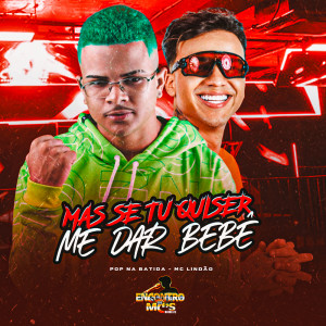 Album Mas se tu Quiser me dar Bebê Vem cá from Pop Na Batida