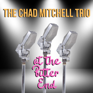 The Chad Mitchell Trio的專輯The Chad Mitchell Trio At the Bitter End