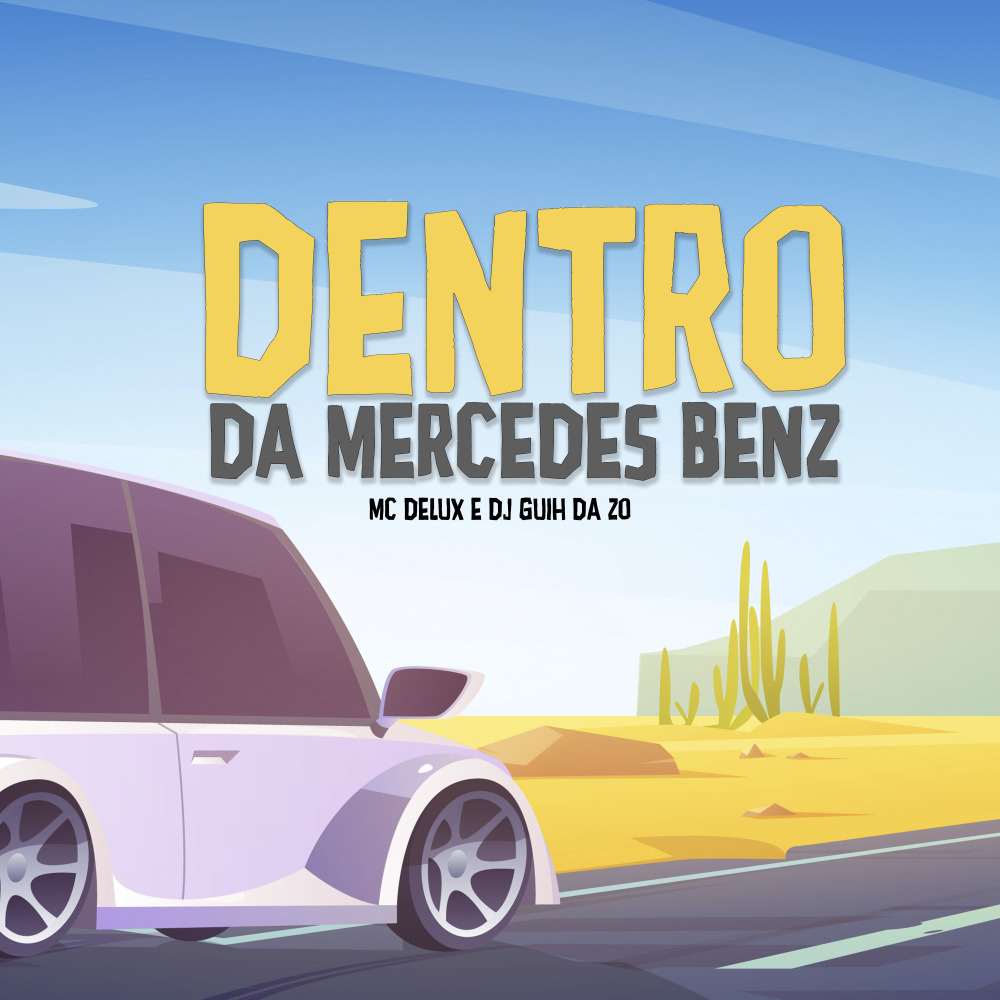 Dentro da Mercedes Benz (Explicit)