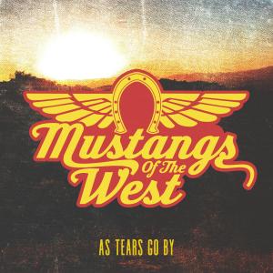 收聽The Mustangs of the West的As Tears Go By歌詞歌曲