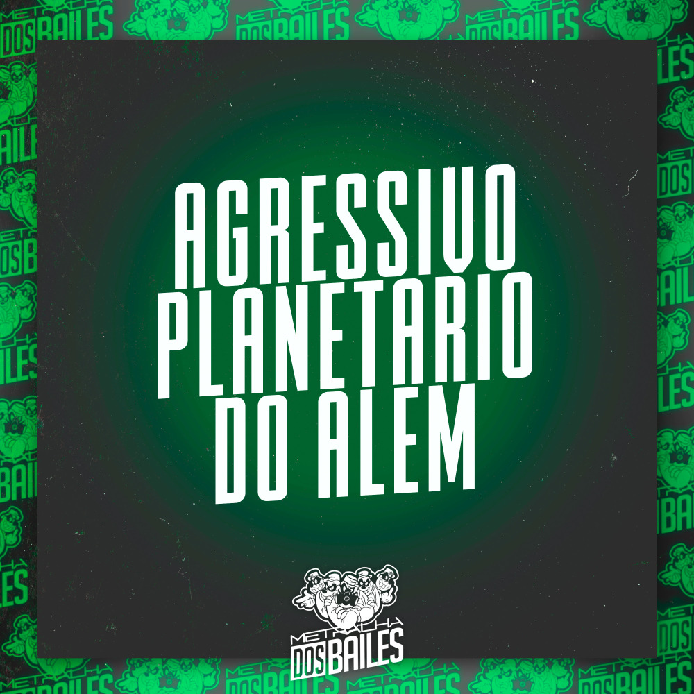 Agressivo Planetário do Além
