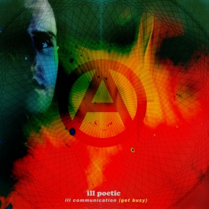 ดาวน์โหลดและฟังเพลง Ill Communication (Get Busy) (Explicit) พร้อมเนื้อเพลงจาก Ill Poetic