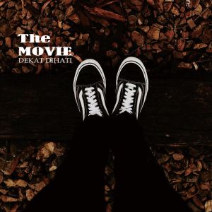 收聽The Movie的Dekat Dihati歌詞歌曲