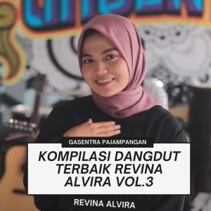Gasentra Pajampangan的專輯Kompilasi Dangdut Terbaik Revina Alvira Vol.3