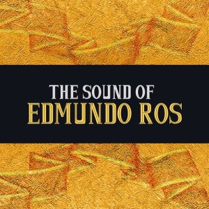 อัลบัม The Sound of Edmundo Ros ศิลปิน Orquesta de Edmundo Ros