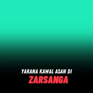Listen to Hasi Jangona Kawi song with lyrics from Zarsanga