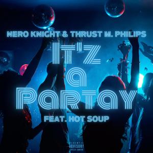 Thrust M. Philips的專輯It'z a Partay (feat. Hot Soup) [Explicit]