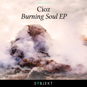 ดาวน์โหลดและฟังเพลง Burning Soul (Extended Mix) พร้อมเนื้อเพลงจาก Cioz