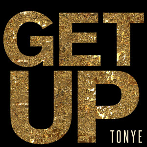 Listen to Get Up song with lyrics from Tonye