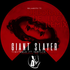 Album Giant Slayer (Deborah De Luca Remix) from 