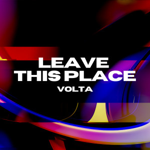 收聽Volta的Leave This Place (其他)歌詞歌曲