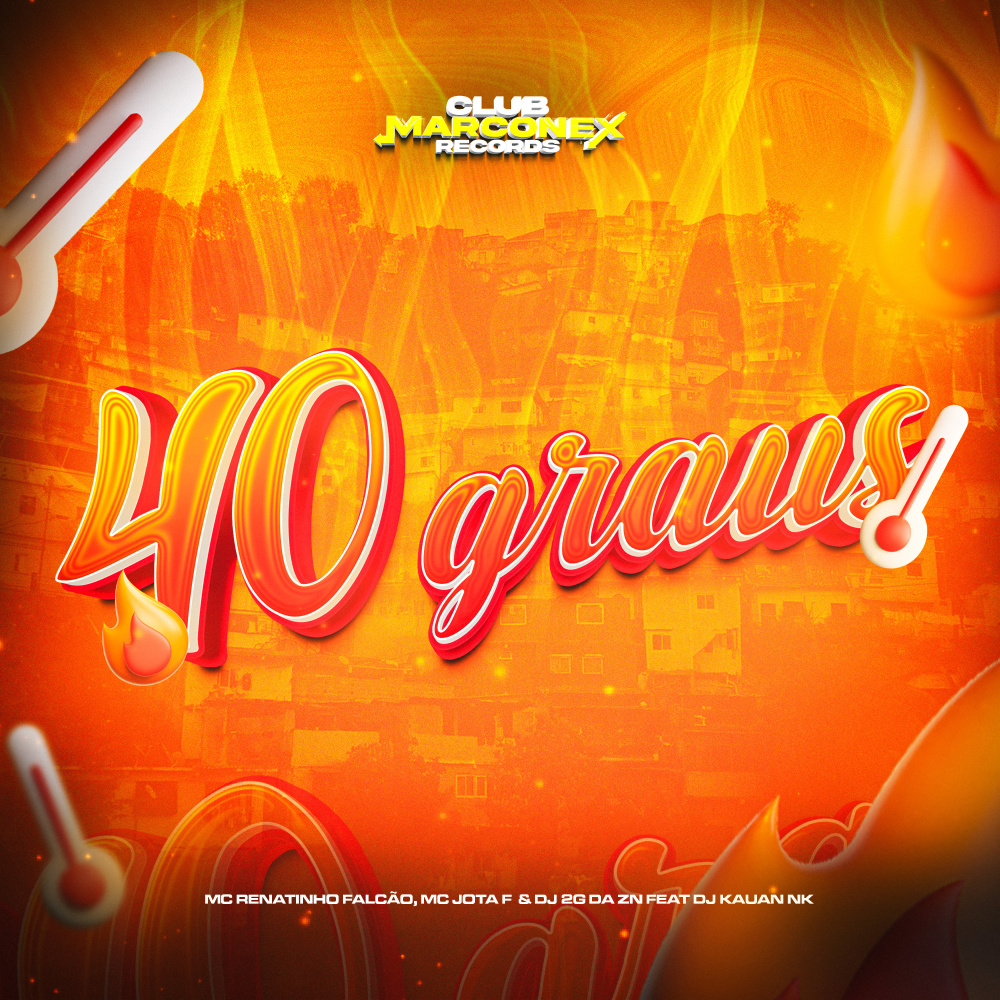 40 graus (feat. DJ Kauan NK|Explicit)