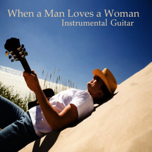 ดาวน์โหลดและฟังเพลง When a Man Loves a Woman (Instrumental Version) พร้อมเนื้อเพลงจาก 1930s